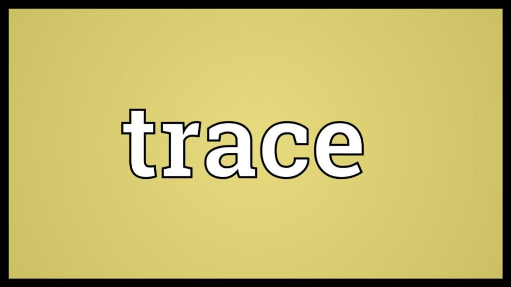 Trace Meaning For Meaning Of Name Tracing