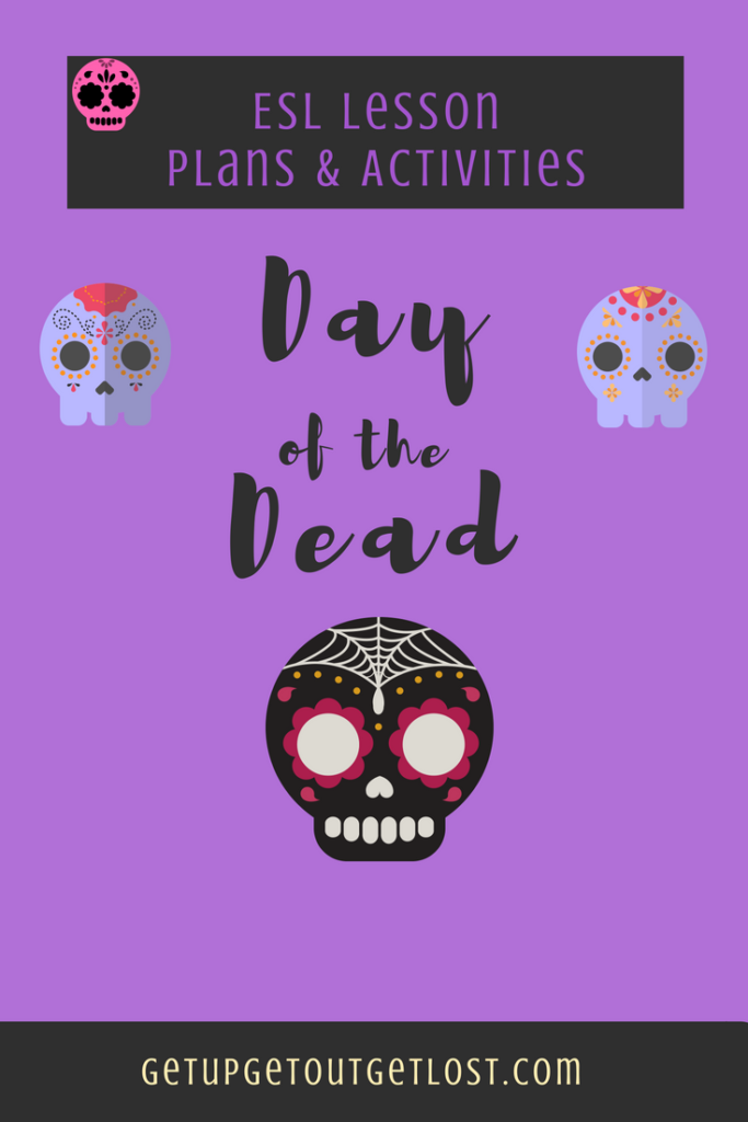 Day Of The Dead Lesson Plans & Activities – Get Up. Get Out