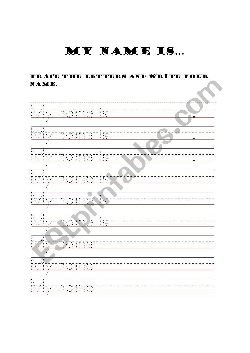 My Name Is&amp;quot; Tracing - Esl Worksheetkytyrx with regard to My Name Is Tracing Worksheet