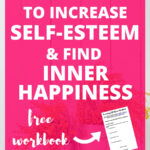 7 Steps To Increase Self Esteem & Find Inner Happiness