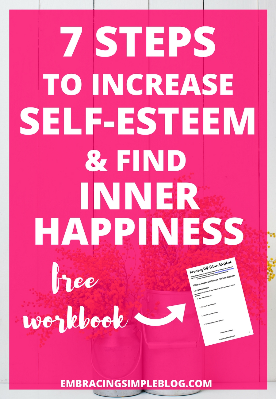 7 Steps To Increase Self-Esteem &amp;amp; Find Inner Happiness